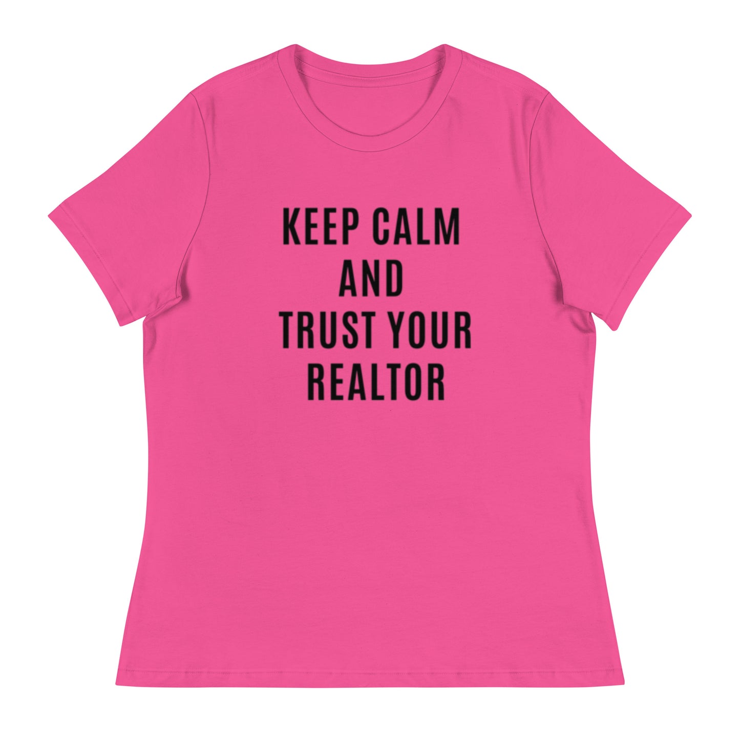 Keep Calm & Trust Your REALTOR Women's Relaxed Tee