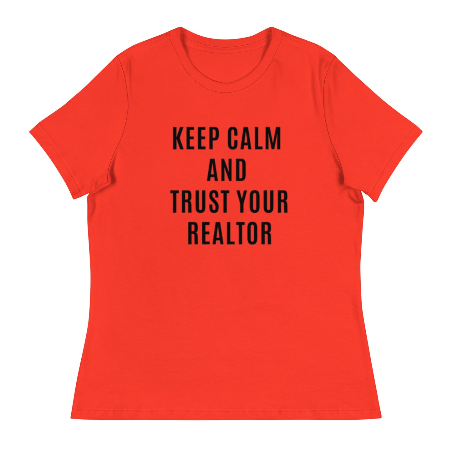 Keep Calm & Trust Your REALTOR Women's Relaxed Tee