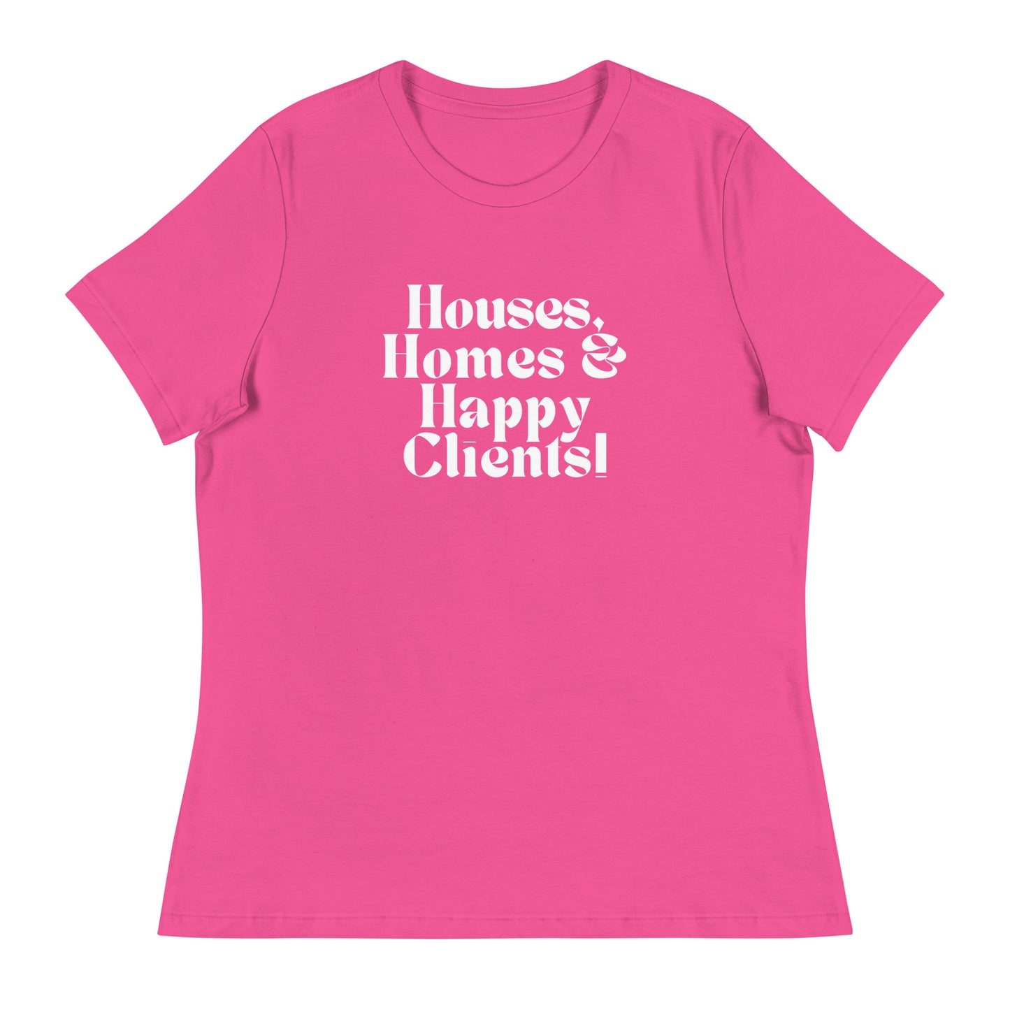 Houses Homes Happy Clients Women's Relaxed Tee