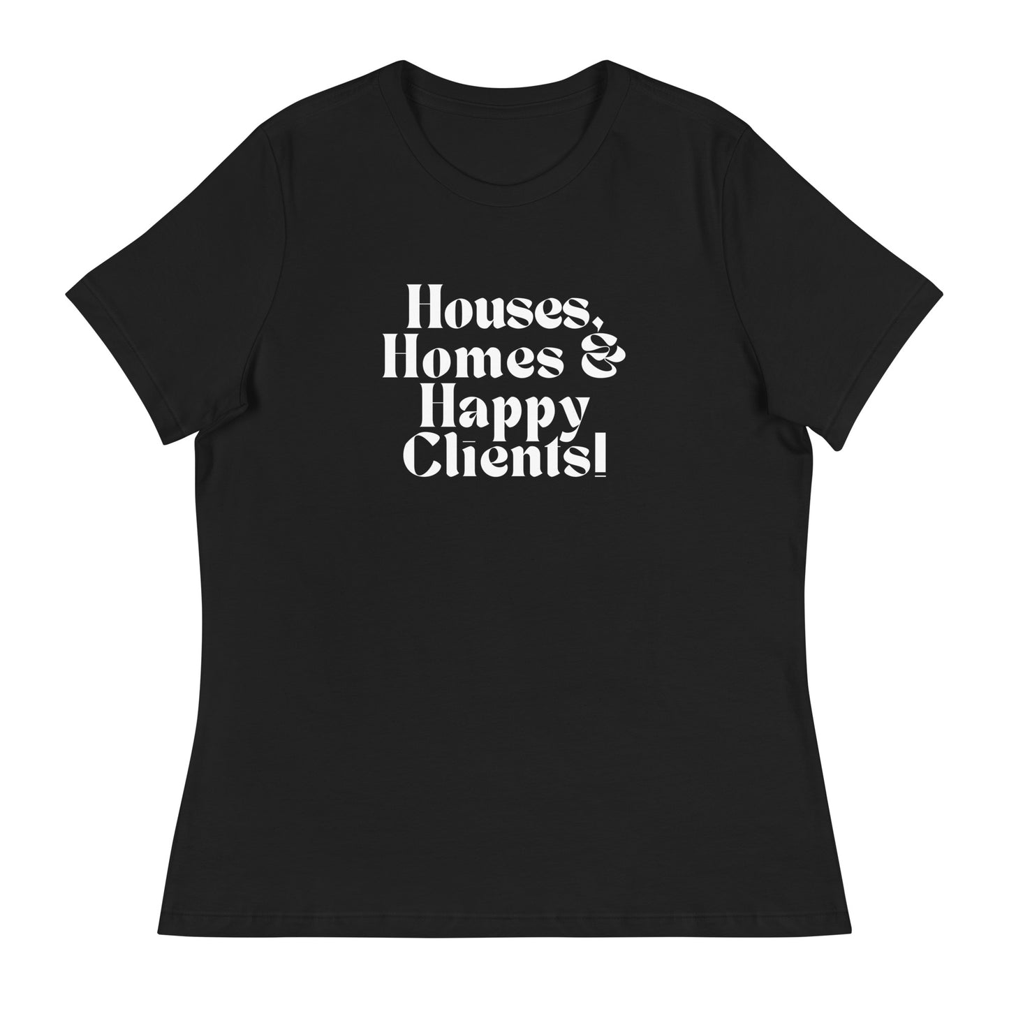 Houses Homes Happy Clients Women's Relaxed Tee