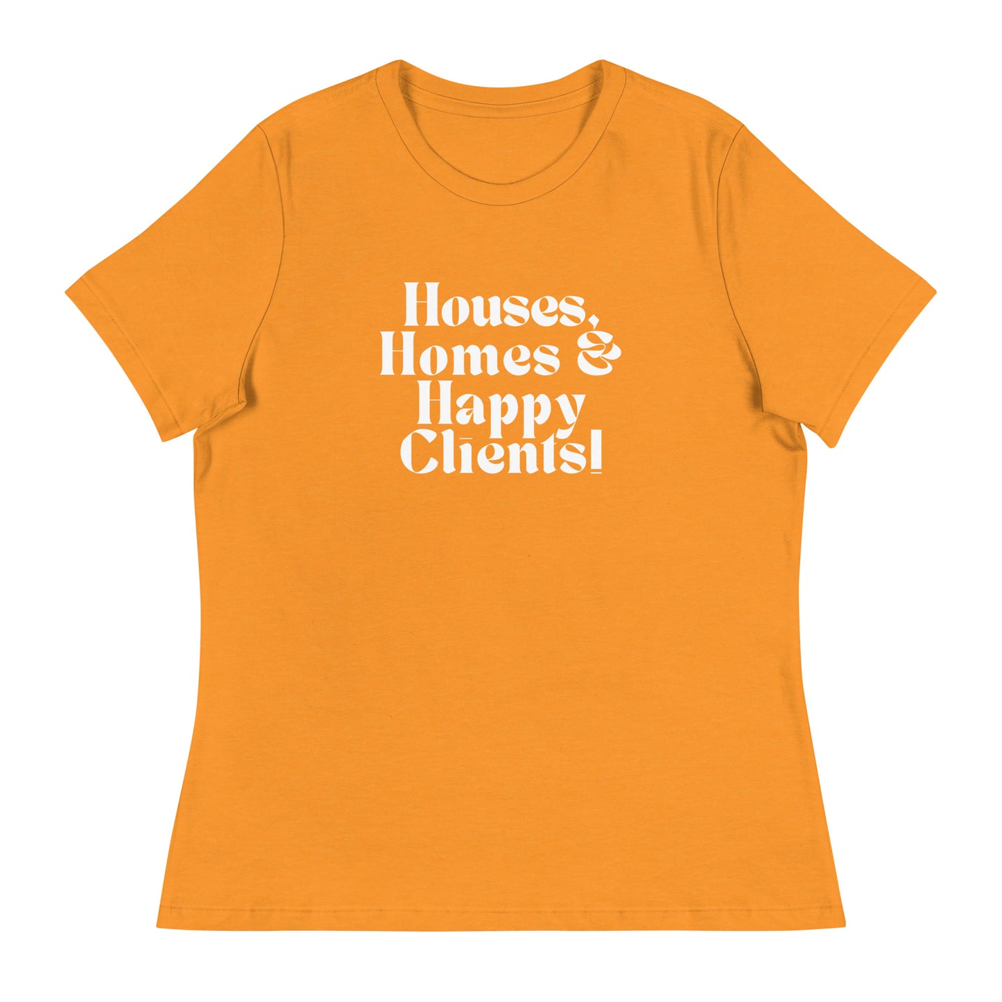 Houses Homes Happy Clients Women's Relaxed Tee