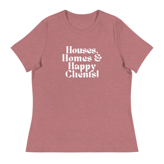 Houses Homes Happy Clients Women's Relaxed Tee