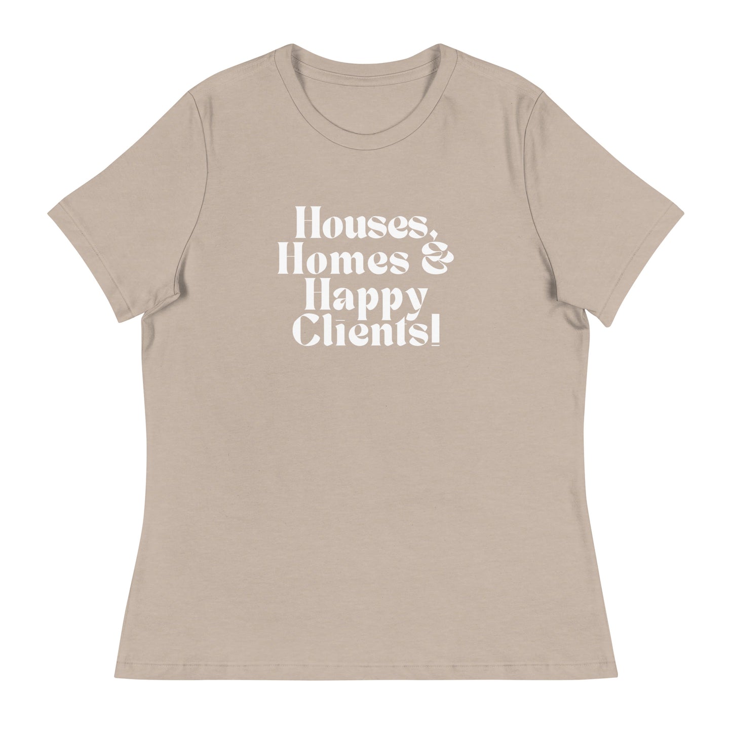 Houses Homes Happy Clients Women's Relaxed Tee