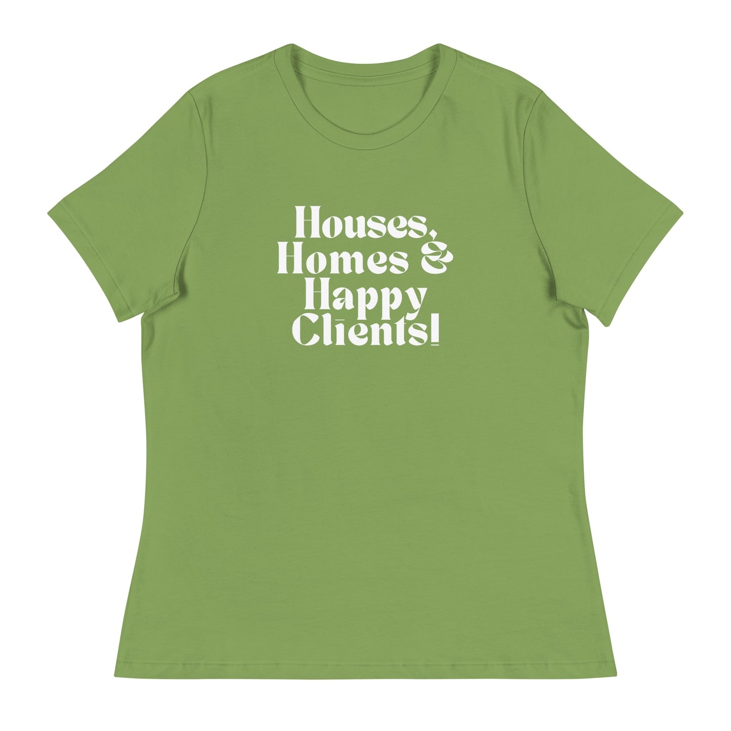 Houses Homes Happy Clients Women's Relaxed Tee