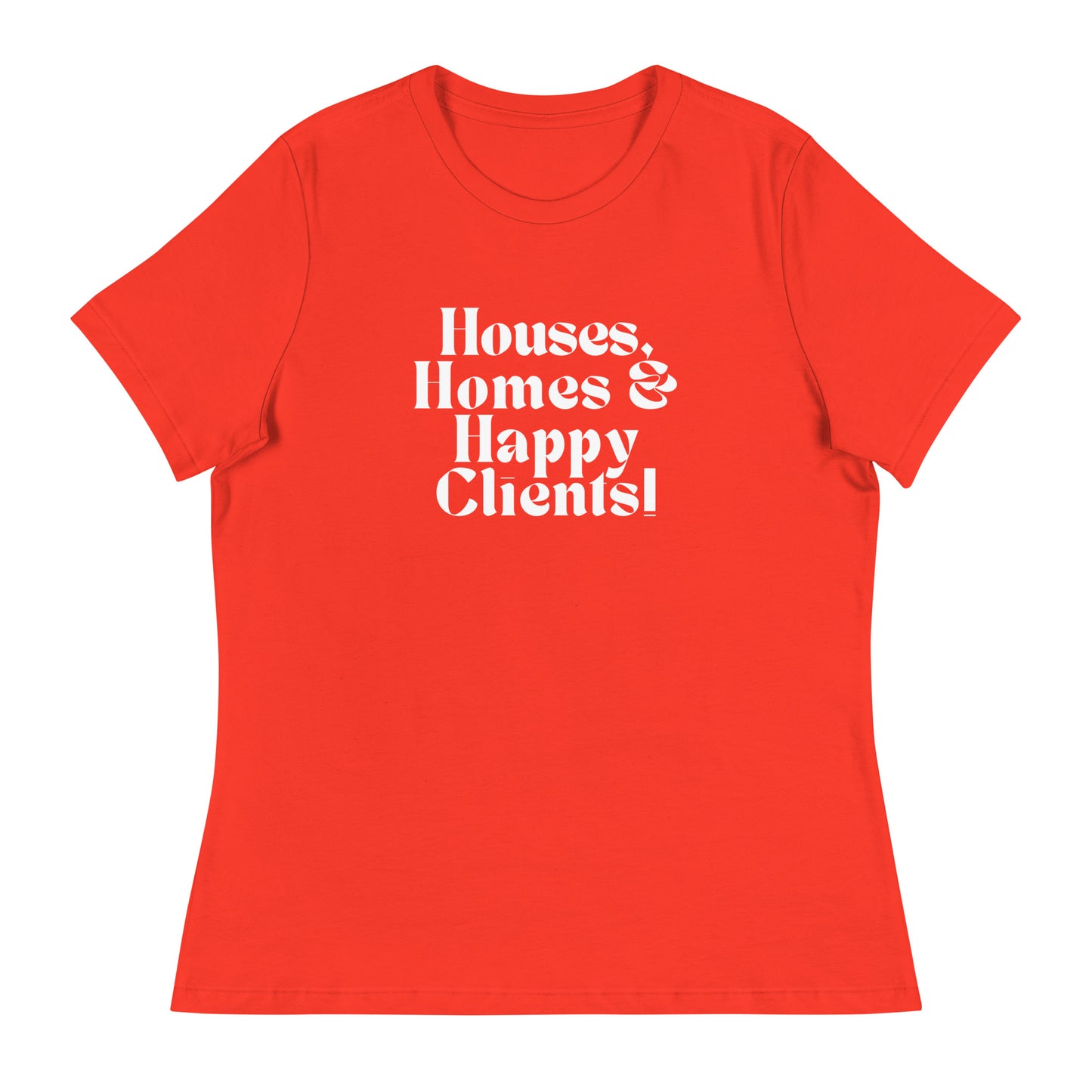Houses Homes Happy Clients Women's Relaxed Tee